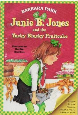 junie b. jones and the yucky blucky fruitcake [ first stepping stone  - GOOD