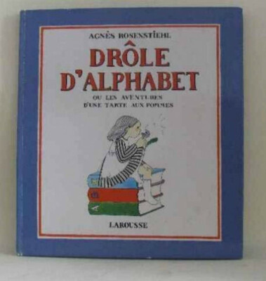 Lustiges Alphabet oder Die Abenteuer einer Apfeltorte Rosenstiehl, Agnes