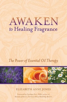 Elizabeth Anne Jones Awaken to Healing Fragrance (Taschenbuch)