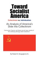 Toward Socialist America D. Gorgoglione Robert D. Gorgoglione Sr (U. A.) Buch