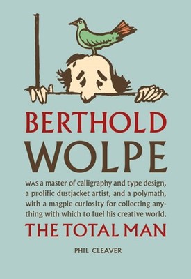 Berthold Wolpe: The Total Man by Phil Cleaver HARDBACK 9781999782542