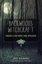 Backwoods Witchcraft, Jake  Richards,  Paperback