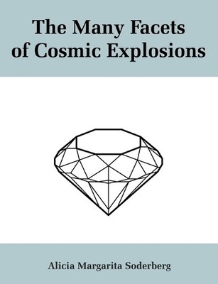 Alicia Soderberg The Many Facets of Cosmic Explosions (Taschenbuch)