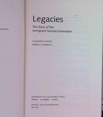 Legacies: The Story of the Immigrant Second Generation. Portes, Alejandro: