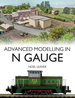 Noel Leaver | Advanced Modelling in N Gauge | Taschenbuch | Englisch (2022)