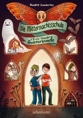 Die Mitternachtsschule - Erste Stunde Geisterkunde | Hendrik Lambertus | Buch
