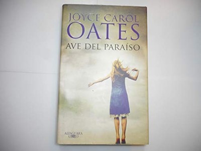 Ave del para�so - Spanish Language  NEW Joyce Carol Oat 2010-07-13