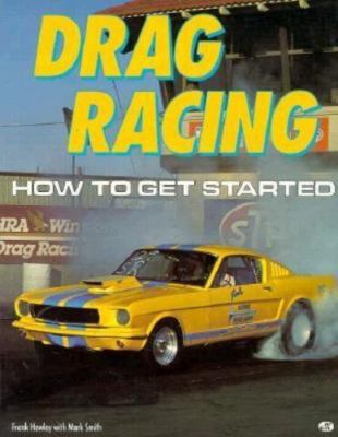 Drag Racing: How to Get Started by Frank Hawley 1993 PB GOOD - EX-LIBRARY COPY