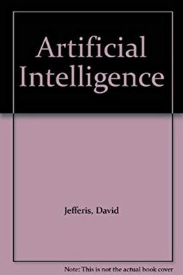 Artificial Intelligence : Robotics and Machine Evolution David Je