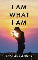 I Am What I Am Charles Clemons Taschenbuch Englisch 2024 EAN 9781639617104