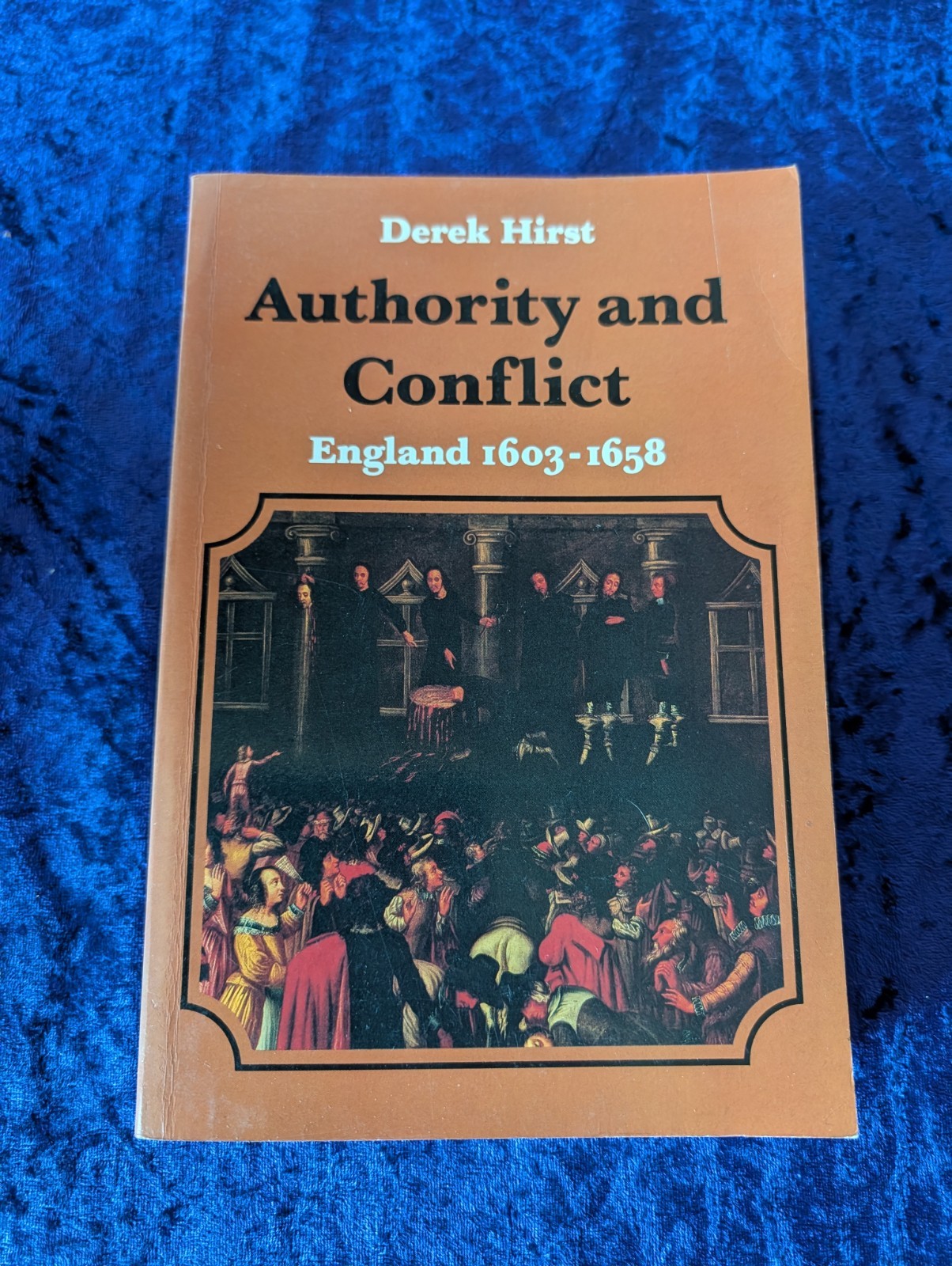 AUTHORITY AND CONFLICT ENGLAND 1603-1658 DEREK HIRST EDWARD ARNOLD BOOK