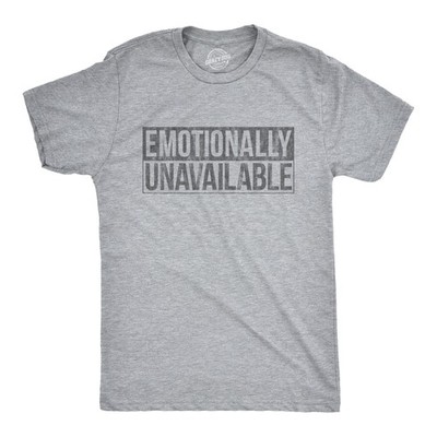 Mens Emotionally Unavailable T Shirt Funny Saying Hilarious Quote Graphic