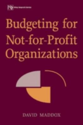 Budgeting for Not-For-Profit Organizations, Paperback by Maddox, David C., Br...
