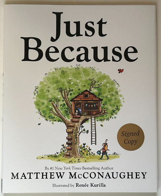 SIGNED Just Because by Matthew McConaughy FIRST EDITION/FIRST PRINTING