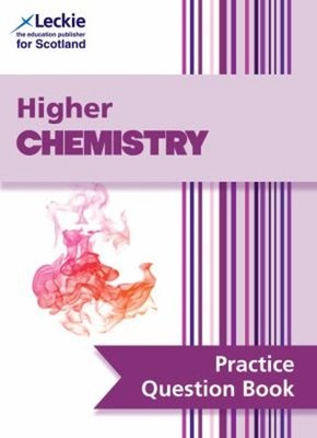 Higher Chemistry : Practise and Learn SQA Exam Topics Bob, Leckie