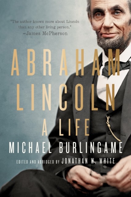 Abraham Lincoln A Life by Michael  Burlingame (Hardback Book)