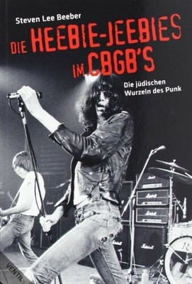 Die Heebie-Jeebies im CBGB's: Die jüdischen Wurzeln des Punk Buch Ventil Verlag