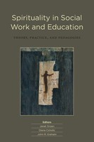 Spirituality In Social Work And Education | Theory, Practice, And Pedagogies