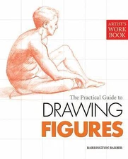 Artist's Workbook: The Practical Guide to Drawing Figures (Artist's Workbooks), 