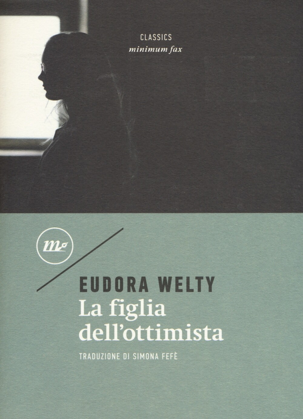 La figlia dell'ottimista - [Minimum Fax]