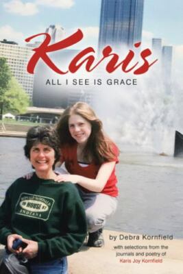 Karis : All I See Is Grace, Paperback by Kornfield, Debra; Kornfield, Karis J...