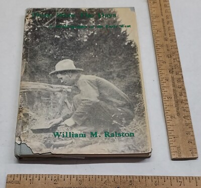 THOSE WERE THE DAYS ... autobiography of the Early West - William M. Ralston -#2