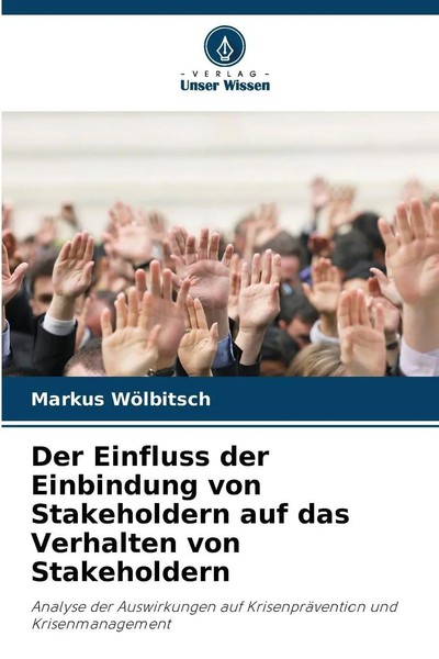 Markus WöLbitsch | Der Einfluss Der Einbindung Von Stakeholdern Auf Das...-image