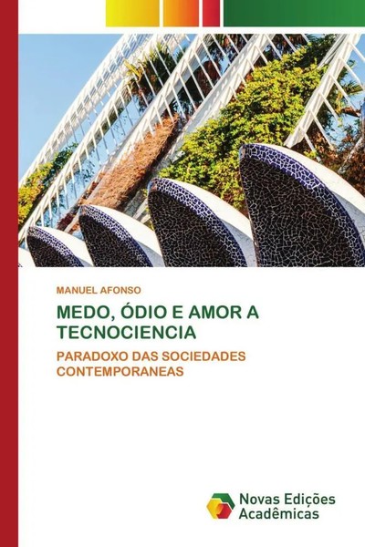 Manuel Afonso | Medo, ÓDio E Amor A Tecnociencia | Taschenbuch | Portugiesisch-image