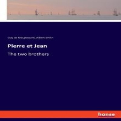 Pierre et JeanThe two brothers Guy De Maupassant Paperback BoD Th