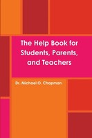 Michael O Chapman | The Help Book For Students, Parents, And Teachers | Buch