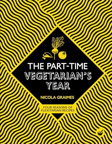 The Part-Time Vegetarian's Year: Four Seasons of Flexitarian Recipes By Nicola - Image 10