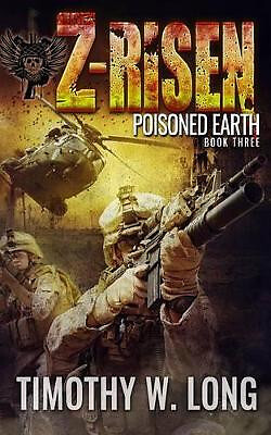 Z Risen 3: Poisoned Earth By Timothy W Long - New Copy - 9781514213667