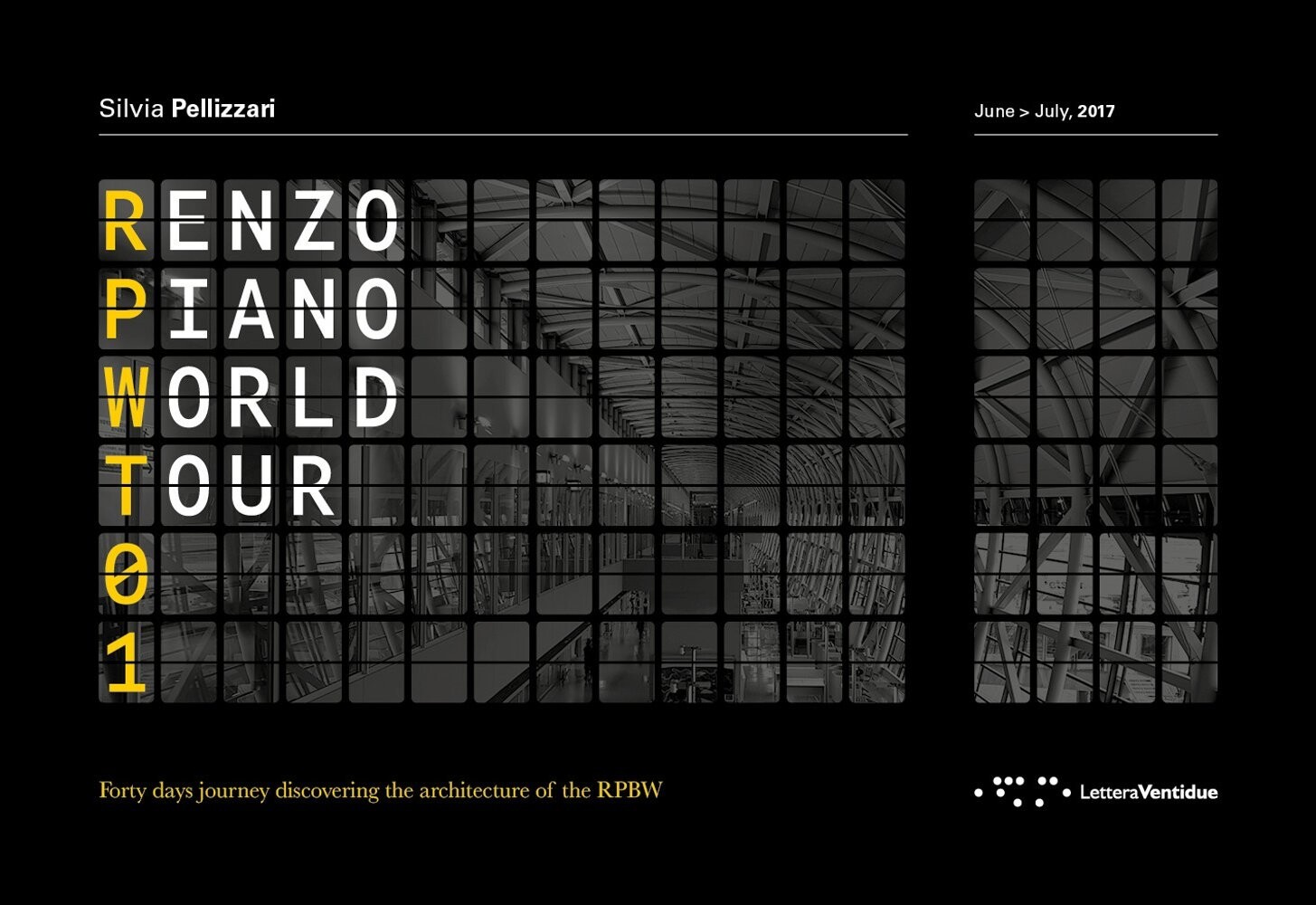 Renzo Piano World Tour 01. Forty days journey discovering the architecture of th