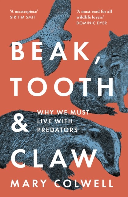 Beak, Tooth and Claw by Mary Colwell (Paperback Book)