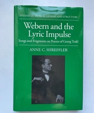 Webern and the Lyric Impulse. Songs and Fragments on Poems of Georg Trakl. Shref