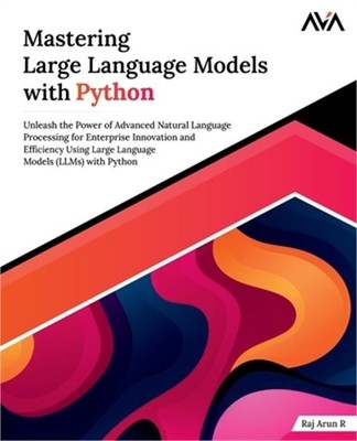 Mastering Large Language Models with Python (Paperback or Softback)