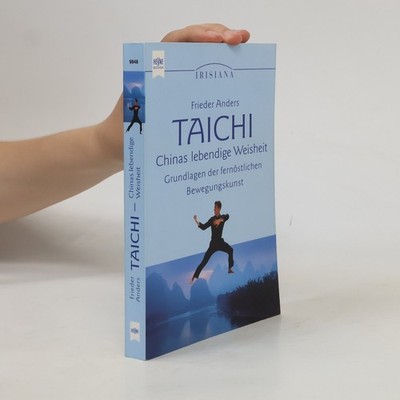Taichi, Chinas lebendige Weisheit  |  Frieder Anders