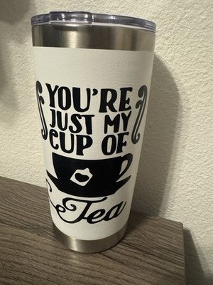 Insulated Mug  You re Just My Cup Of Tea 
