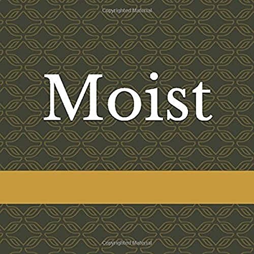 Moist: A Book Full Of Moist - G, J