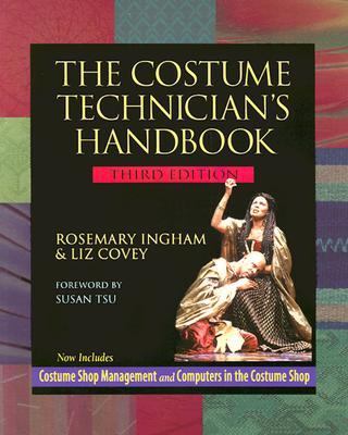 The Costume Technician's Handbook 3/e by Rosemary Ingham, Liz Covey