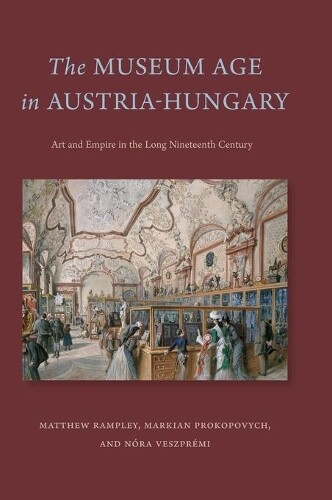 Nóra Veszprémi Matthew Rampley Marki The Museum Age in A (Hardback) (UK ...