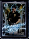 2023 Bowman Draft Paul Skenes Transformative Talent #TT-20 Pirates