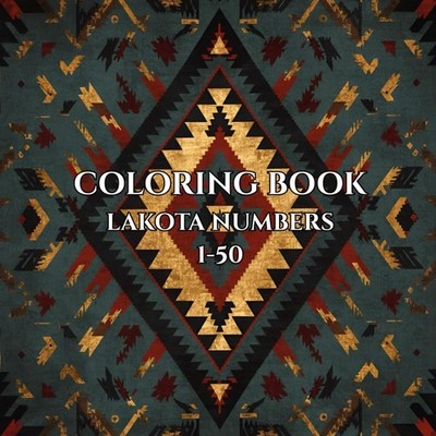 Coloring (Lakota Numbers): Learning Lakota Numbers 1-50