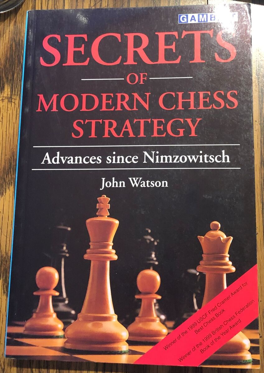 Secrets of Modern Chess Strategy: Advances since Nimzowitsch