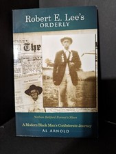 Robert E. Lee's Orderly : A Modern Black Man's Confederate Journey by Don Hubele