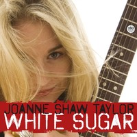 White Sugar, 1 Schallplatte (180G Black Vinyl) | Joanne Shaw Taylor | Englisch