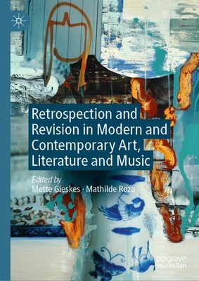 Retrospection And Revision In Modern And Contemporary Art, L...
