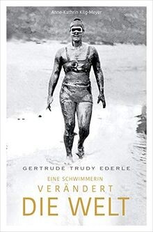 Gertrude Trudy Ederle: Eine Schwimmerin verändert d... | Buch | Zustand sehr gut