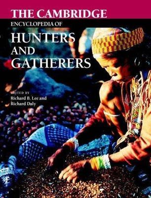 The Cambridge Encyclopedia of Hunters and Gatherers -