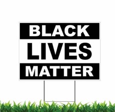 Black Lives Matter Weatherproof Yard Sign, 2 sided 24x18 Wire H Stake Included